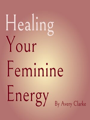 cover image of Healing Your Feminine Energy